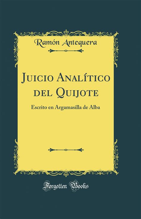 Juicio analítico del Quijote : Antequera, Ramón. [from。